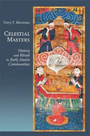 Celestial Masters by Terry F. Kleeman