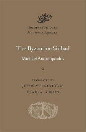 The Byzantine Sinbad by Michael Andreopoulos & Jeffrey Beneker & Craig A. Gibson