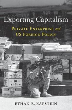 Exporting Capitalism by Ethan B. Kapstein