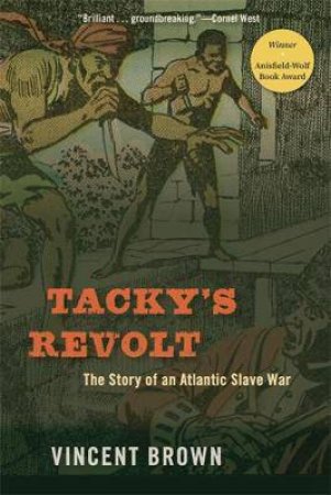 Tacky's Revolt by Vincent Brown