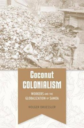 Coconut Colonialism by Holger Droessler