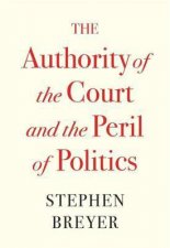 The Authority Of The Court And The Peril Of Politics