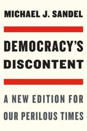 Democracy’s Discontent by Michael J. Sandel