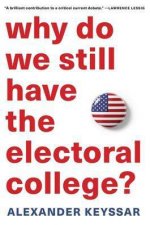 Why Do We Still Have The Electoral College