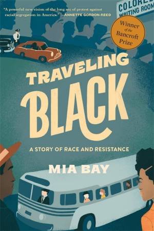 Traveling Black by Mia Bay