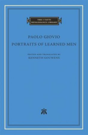 Portraits of Learned Men by Paolo Giovio & Kenneth Gouwens