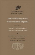 Medical Writings from Early Medieval England Volume I