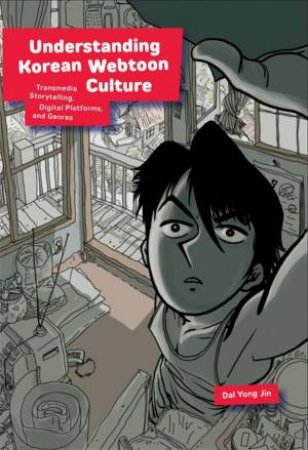 Understanding Korean Webtoon Culture by Dal Yong Jin