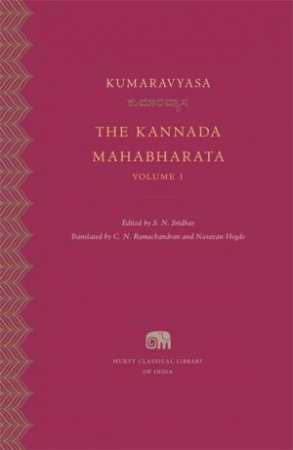 The Kannada Mahabharata, Volume 1 by Kumaravyasa & S. N. Sridhar & C. N. Ramachandran & Narayan Hegde