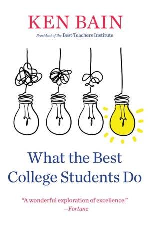 What the Best College Students Do by Ken Bain