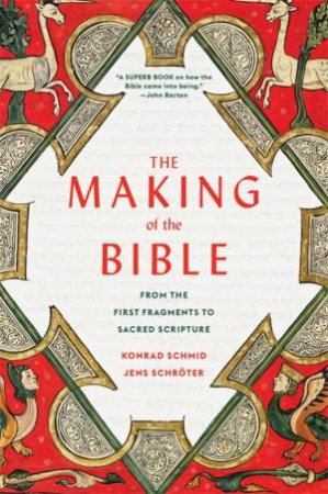 The Making of the Bible by Konrad Schmid & Jens Schroter & Peter Lewis