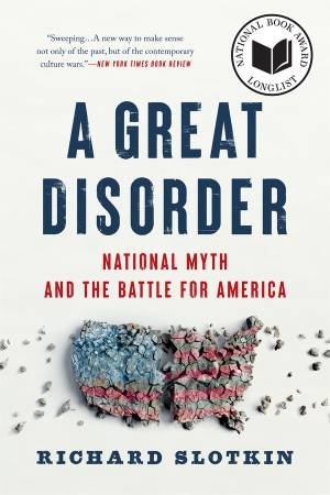 A Great Disorder by Richard Slotkin