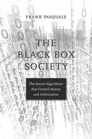 The Black Box Society by Frank Pasquale