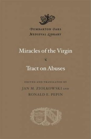 Miracles of the Virgin. Tract on Abuses by Nigel of Canterbury & Jan M. Ziolkowski & Ronald E. Pepin