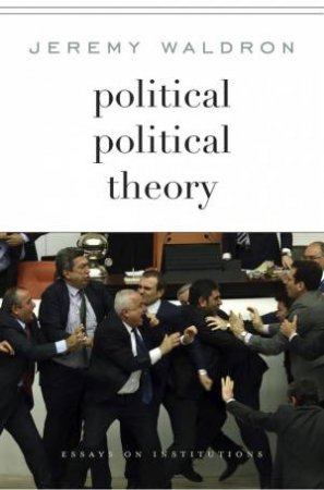 Political Political Theory by Jeremy Waldron