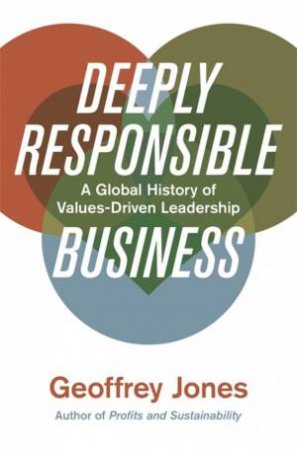 Deeply Responsible Business by Geoffrey Jones