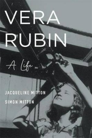 Vera Rubin by Jacqueline Mitton & Simon Mitton