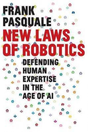 New Laws Of Robotics by Frank Pasquale