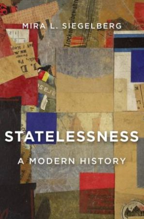 Statelessness by Mira L. Siegelberg