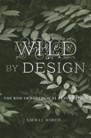 Wild By Design by Laura J. Martin