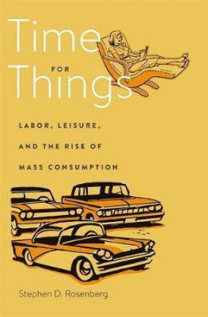 Time For Things by Stephen D. Rosenberg