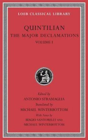 The Major Declamations, Volume I by Quintilian & Antonio Stramaglia & Michael Winterbottom & Biagio Santorelli