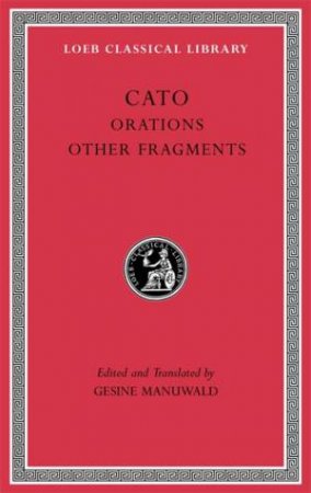 Orations. Other Fragments by Cato & Gesine Manuwald