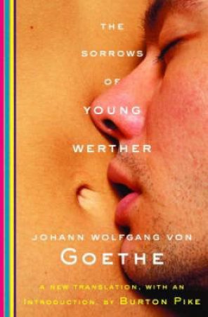 Modern Library Classics: The Sorrows Of Young Werther by Johann Wolfgang Von Goethe