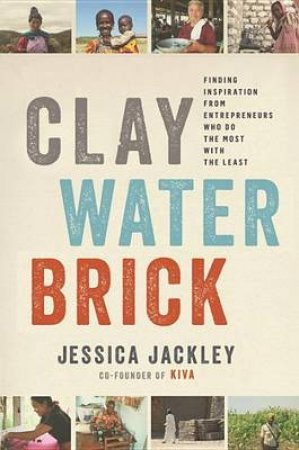 Clay Water Brick by Jessica Jackley