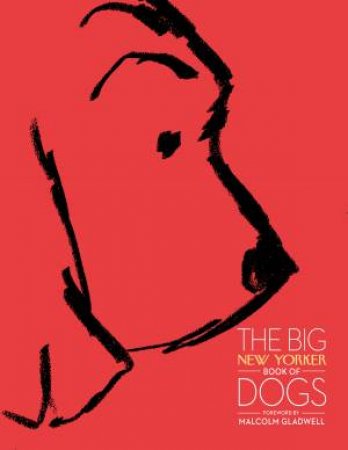 The Big New Yorker Book Of Dogs by Various