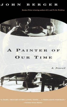 A Painter of Our Time by John Berger