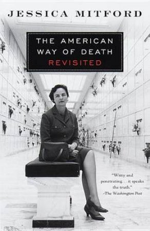 The American Way Of Death Revisited by Jessica Mitford