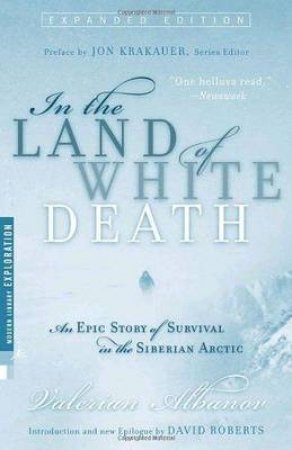 Modern Library: In The Land Of White Death by Valerian Albanov