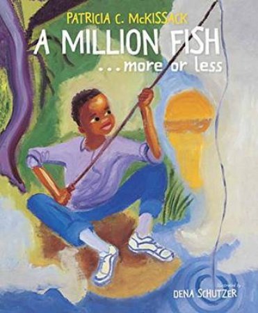 A Million Fish...More Or Less by Patricia McKissack