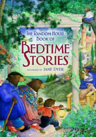 Random House Book Of Bedtime Stories by Jane Dyer