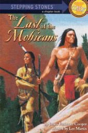 Stepping Stones: The Last Of The Mohicans by James Fenimore Cooper