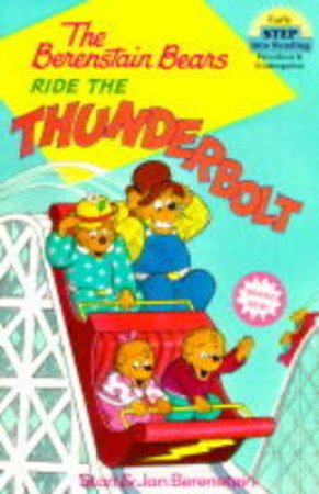 Step Into Reading: The Berenstain Bears Ride The Thunderbolt by Stan & Jan Berenstain