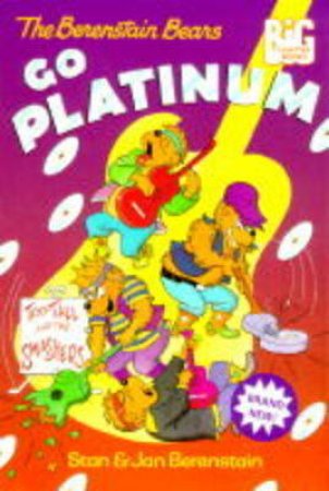 Big Chapter Book: Berenstain Bears Go Platinum by Stan & Jan Berenstain