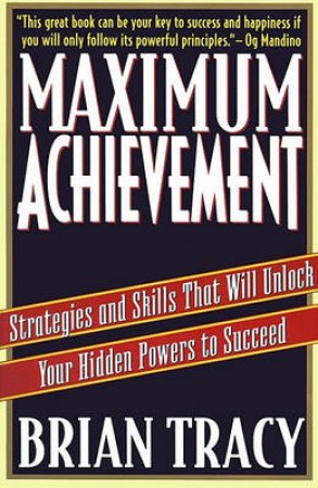 Maximum Achievement by Brian Tracy