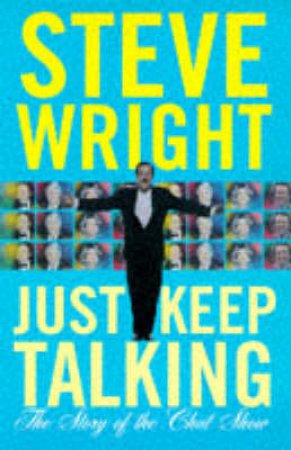 Just Keep Talking by Steve Wright