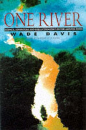 One River by Wade Davis