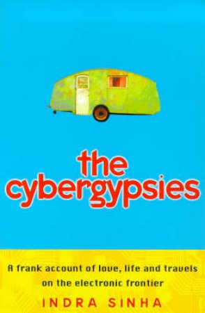 The Cybergypsies by Indra Sinha