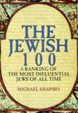 The Jewish 100 by Michael Shapiro