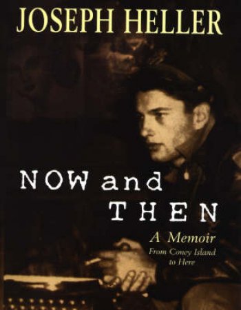 Now And Then: A Memoir by Joseph Heller