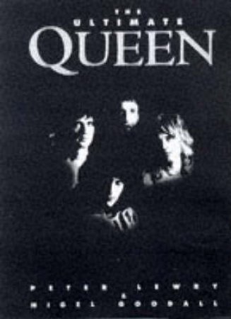 The Ultimate Queen by Nigel Goodall & Peter Lewry