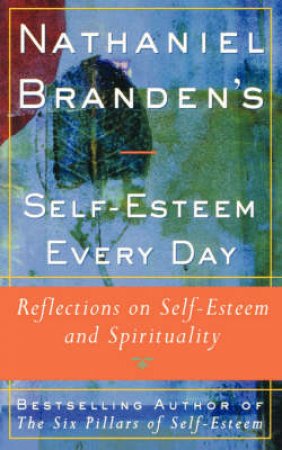 Self Esteem Every Day by Nathaniel Branden