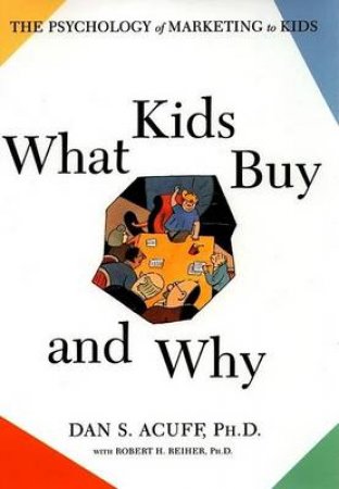 What Kids Buy And Why by Daniel Acuff