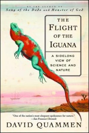 The Flight Of The Iguana by David Quammen