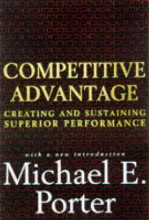 Competitive Advantage by Michael Porter