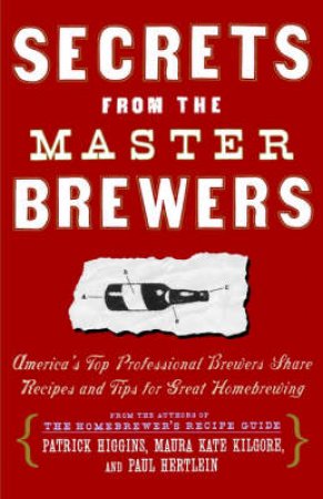 Secrets From The Master Brewers by Various